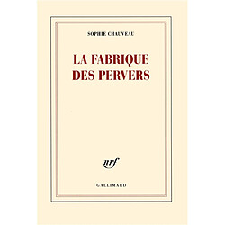 La fabrique des pervers