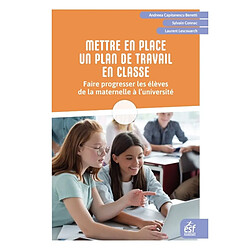 Mettre en place un plan de travail en classe : faire progresser les élèves de la maternelle à l'université