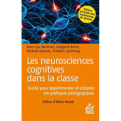 Les neurosciences cognitives dans la classe : guide pour expérimenter et adapter ses pratiques pédagogiques