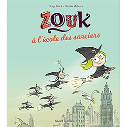 Zouk. A l'école des sorciers