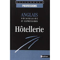 Anglais hôtellerie : vocabulaire et expressions en situation professionnelle - Occasion