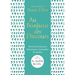 Au bonheur des discours : hommage aux allocutions d'hier et d'aujourd'hui, publiques ou inédites - Occasion