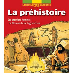 La préhistoire : les premiers hommes, la découverte de l'agriculture - Occasion