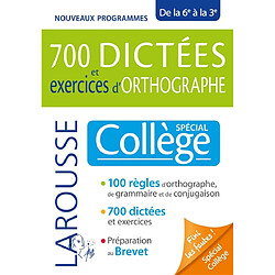 700 dictées et exercices d'orthographe : spécial collège, de la 6e à la 3e : nouveaux programmes