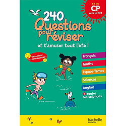 240 questions pour réviser et t'amuser tout l'été ! : CP vers le CE1, 6-7 ans