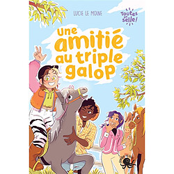 Toutes en selle !. Vol. 1. Une amitié au triple galop - Occasion