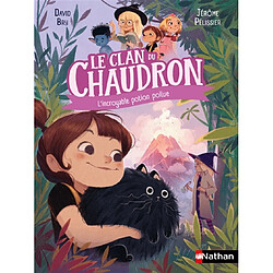 Le clan du chaudron. L'incroyable potion poilue