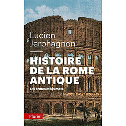 Histoire de la Rome antique : les armes et les mots - Occasion