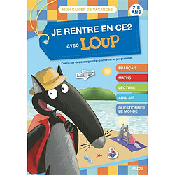 Je rentre en CE2 avec Loup : 7-8 ans