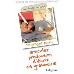 Un projet pour articuler production d'écrit et grammaire - Occasion