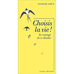 Choisis la vie ! : le courage de se décider - Occasion