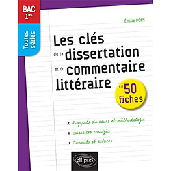 Les clés de la dissertation et du commentaire littéraire en 50 fiches : premières toutes séries