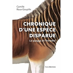 Chronique d'une espèce disparue : le quagga et l'hérédité