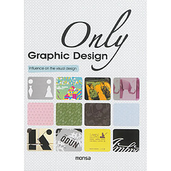 Only graphic design : influence on the visual design