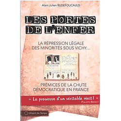 Les portes de l'enfer : la répression légale des minorités sous Vichy... : prémices de la chute démocratique en France