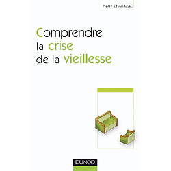 Comprendre la crise de la vieillesse