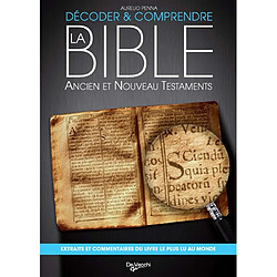 Décoder et comprendre la Bible : Ancien et Nouveau Testaments