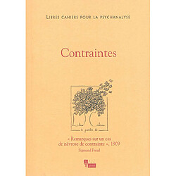 Libres cahiers pour la psychanalyse, n° 30. Contraintes : Remarques sur un cas de névrose de contrainte, 1909, Sigmund Freud