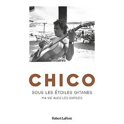 Sous les étoiles gitanes : ma vie avec les Gypsies