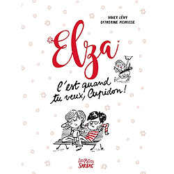 Elza. C'est quand tu veux, Cupidon !