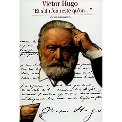 Victor Hugo : Et s'il n'en reste qu'un... - Occasion