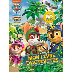 La Pat' Patrouille : Jeux et stickers Jungle Pups : Activités et autocollants