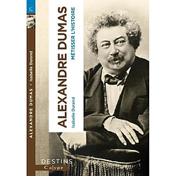 Alexandre Dumas : métisser l'histoire - Occasion