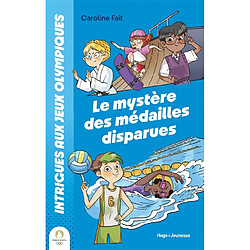 Intrigues aux jeux Olympiques. Vol. 1. Le mystère des médailles disparues