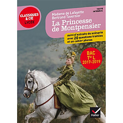 La princesse de Montpensier : texte intégral. La princesse de Montpensier : extraits du scénario du film : avec 20 questions traitées et un cahier photos pour la préparation du bac littérature terminale L 2017-2019 - Occasion