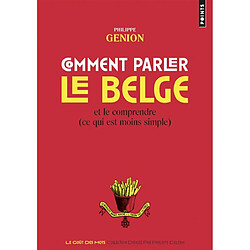 Comment parler le belge et le comprendre (ce qui est moins simple) - Occasion