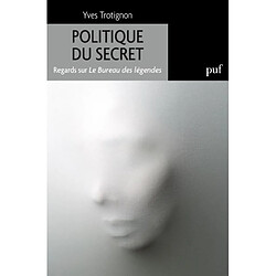 Politique du secret : regards sur Le bureau des légendes