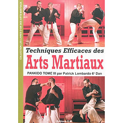 Pankido. Vol. 3. Techniques efficaces des arts martiaux : une sélection des meilleurs techniques des arts martiaux et des sports de combat