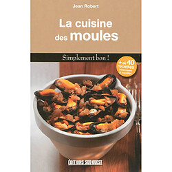 La cuisine des moules : simplement bon !