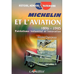 Michelin et l'aviation 1896-1945 : patriotisme industriel et innovation