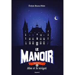 Le manoir : saison 1. Vol. 6. Alec et le strigoï - Occasion