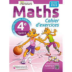 Maths 4e, cycle 4 : cahier d'exercices : activités, cours, exercices