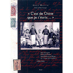 C'est de Chine que je t'écris... : Jules Leurquin, consul de France dans l'empire du Milieu au temps des troubles (1909-1945)