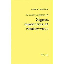 Le Temps immobile. Vol. 7. Signes, rencontres et rendez-vous - Occasion