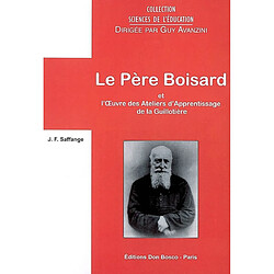 L'abbé Boisard et l'oeuvre des ateliers d'apprentissage de la Guillotière