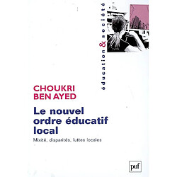 Le nouvel ordre éducatif local : mixité, disparités, luttes locales - Occasion