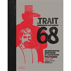 Le trait 68 : insubordination graphique et contestations politiques, 1966-1977