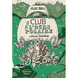 Le club de l'ours polaire. Vol. 3. L'atlas fantôme - Occasion