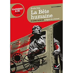 La bête humaine (1890) : et autres textes sur la figure du criminel - Occasion