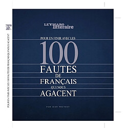 Pour en finir avec les 100 fautes de français qui nous agacent