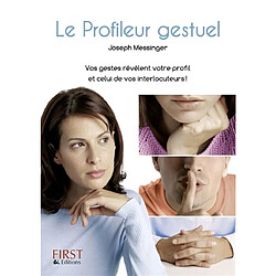 Le profileur gestuel : vos gestes révèlent votre profil et celui de vos interlocuteurs !