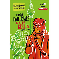 Quatre fantômes im neuen Berlin