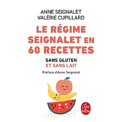 Le régime Seignalet en 60 recettes : sans gluten et sans lait