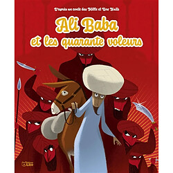 Ali Baba et les quarante voleurs : d'après un conte des Mille et une nuits