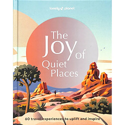 The joy of quiet places : 60 travel experiences to uplift and inspire