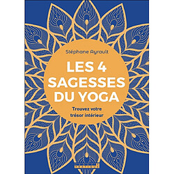 Les 4 sagesses du yoga : trouvez votre trésor intérieur - Occasion